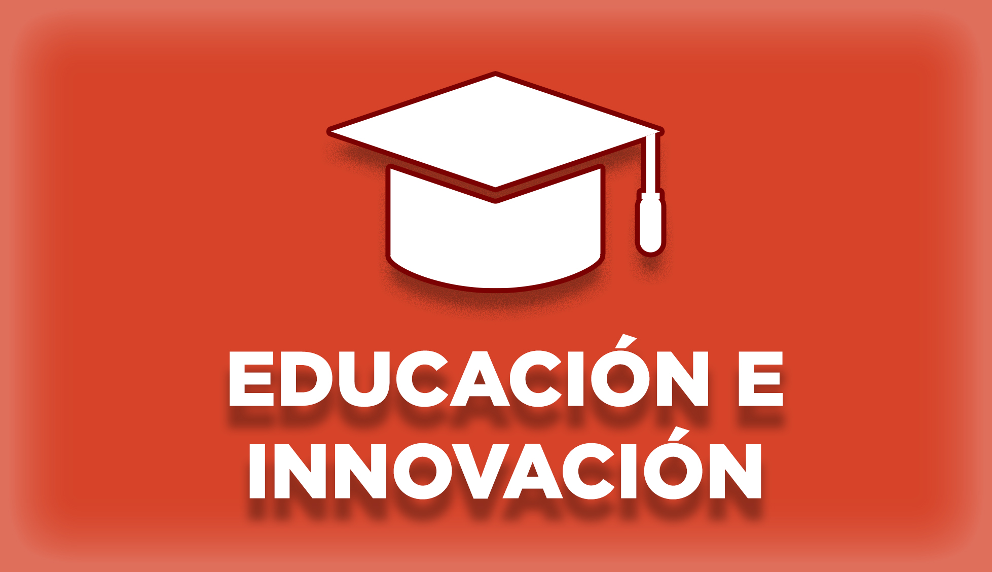 EDUCACIÓN-E-INNOVACIÓN